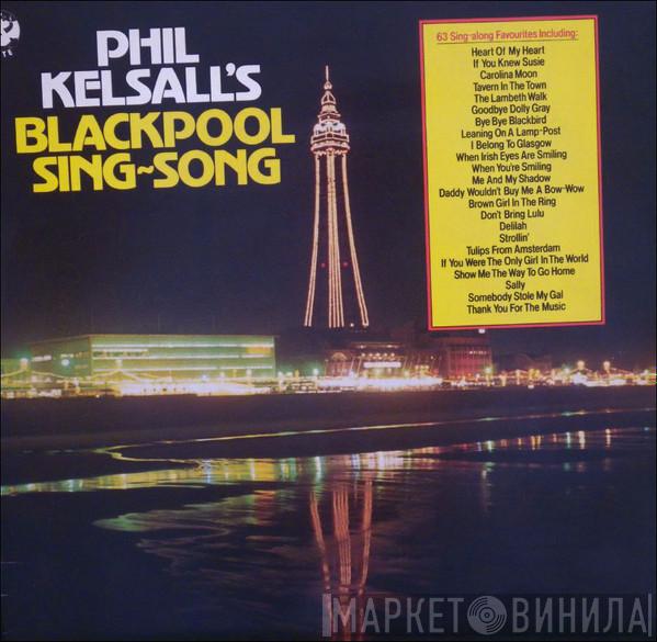 Phil Kelsall - Blackpool Sing-Song