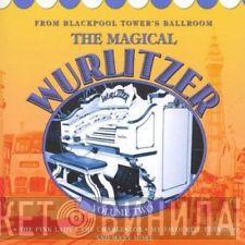 Phil Kelsall - From Blackpool Tower's Ballroom The Magical Wurlitzer Volume Two