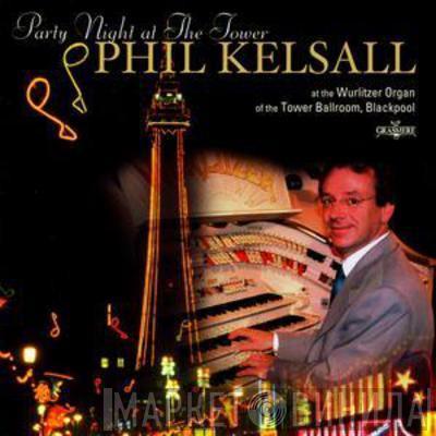 Phil Kelsall - Party Night at the Tower