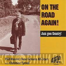 Phil Mason's New Orleans All-Stars, Christine Tyrrell - On The Road Again!