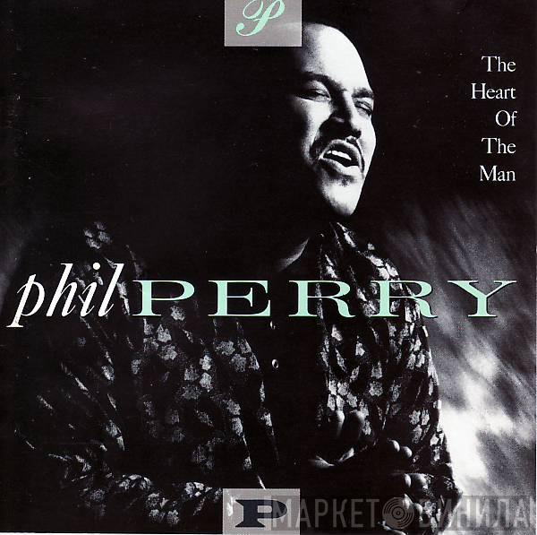 Phil Perry  - The Heart Of The Man