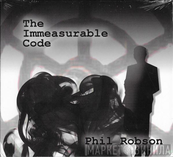 Phil Robson - The Immeasurable Code