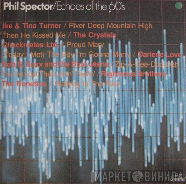  Phil Spector  - Echoes Of The 60's
