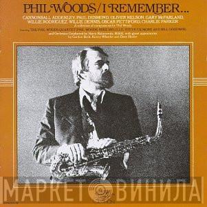  Phil Woods  - I Remember (A Collection Of Compositions By Phil Woods)