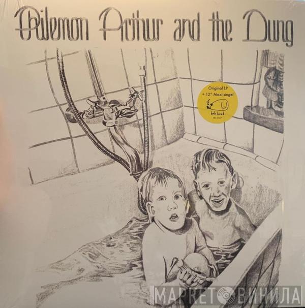  Philemon Arthur & The Dung  - Philemon Arthur And The Dung