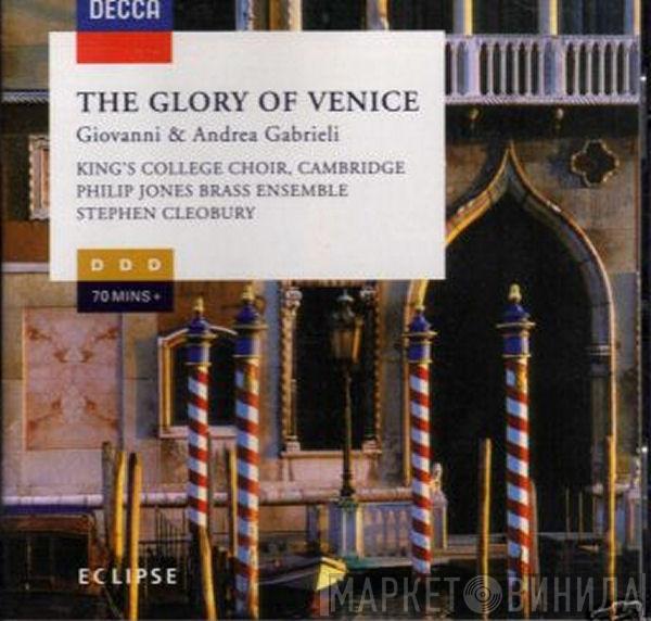 Philip Jones Brass Ensemble, The King's College Choir Of Cambridge, Stephen Cleobury - The Glory Of Venice