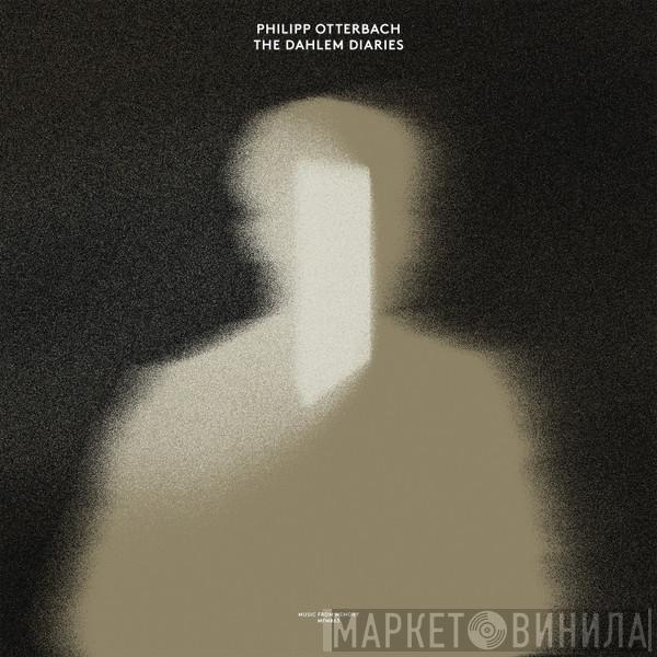 Philipp Otterbach - The Dahlem Diaries