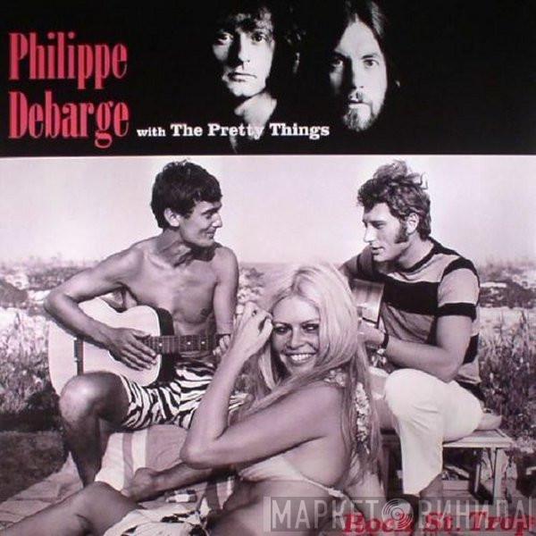 Philippe DeBarge, The Pretty Things - Rock St. Trop