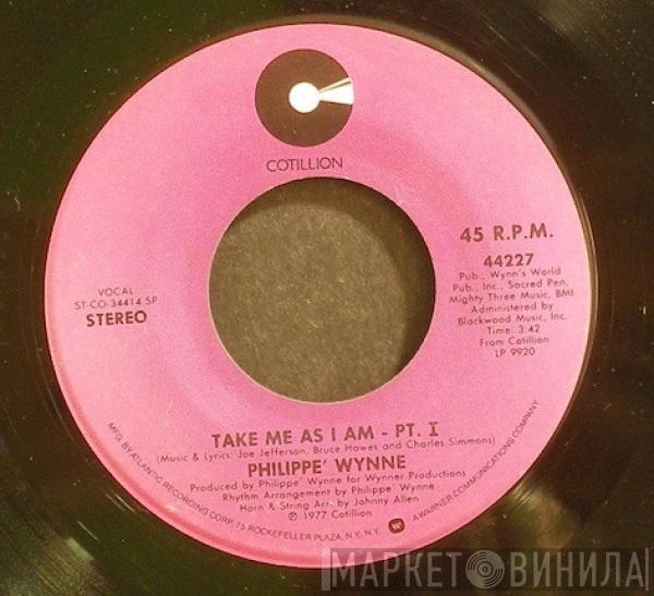 Philippe Wynne - Take Me As I Am - Pt. I & Pt. II