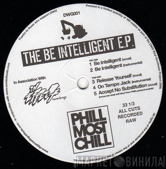  Phill Most Chill  - The Be Intelligent E.P.