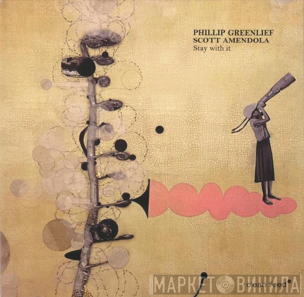 Phillip Greenlief, Scott Amendola - Stay With It