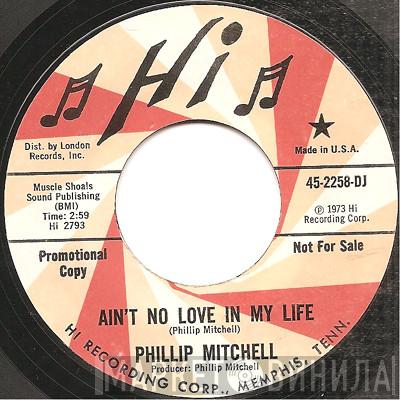 Phillip Mitchell - Ain't No Love In My Life