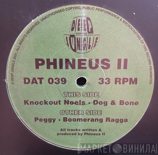 Phineus II - Peggy / Boomerang Ragga / Knockout Noels / Dog & Bone