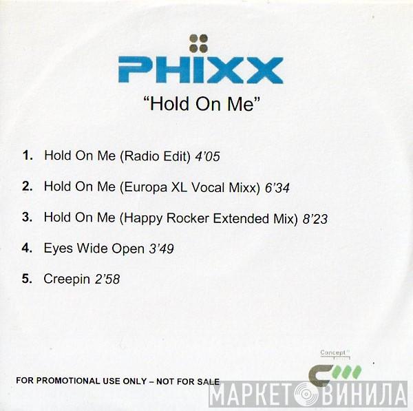 Phixx - Hold On Me