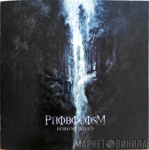 Phobocosm - Foreordained