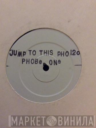 Phoebe One - Jump To This