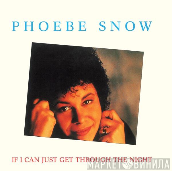  Phoebe Snow  - If I Can Just Get Through The Night