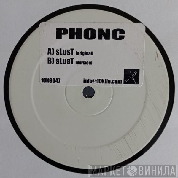 Phonc - sLusT