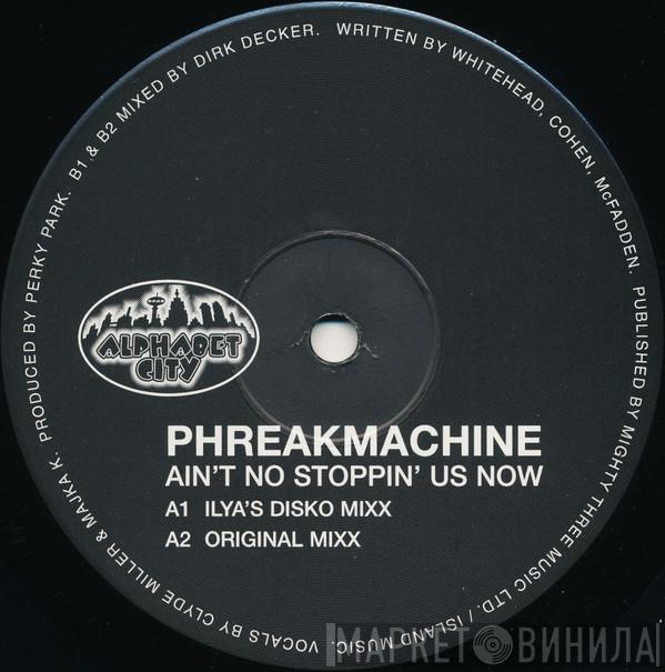 Phreakmachine - Ain't No Stoppin' Us Now