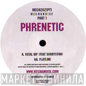 Phrenetic - Fatal VIP / Flatline