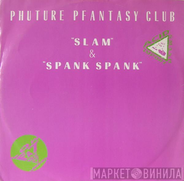  Phuture  - Slam / Spank Spank