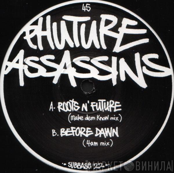  Phuture Assassins  - Roots N' Future / Before Dawn