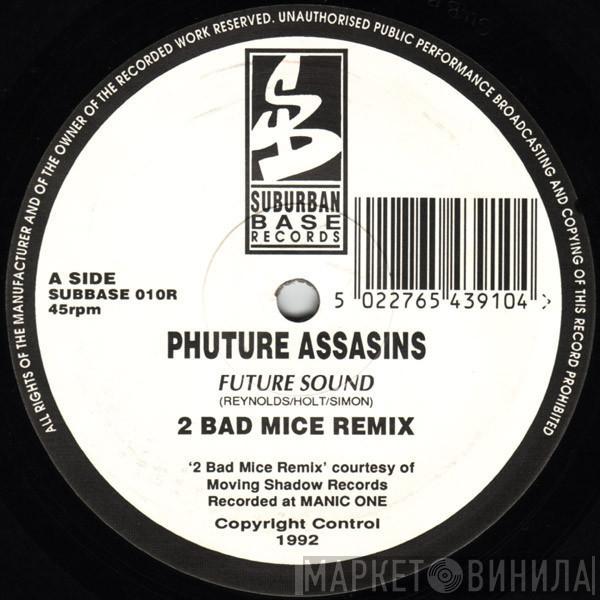 Phuture Assassins - Future Sound (Two Bad Mice Remix)