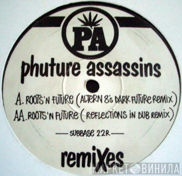  Phuture Assassins  - Roots 'N Future (Remixes)