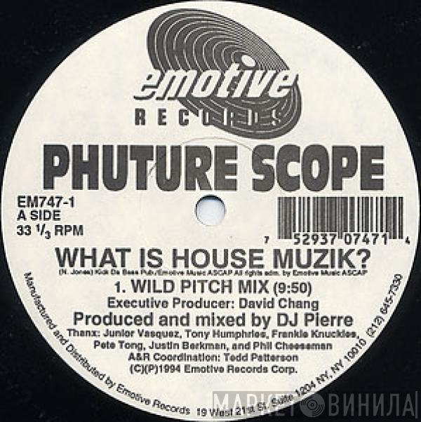 Phuture Scope - What Is House Muzik? / Touch Me Right