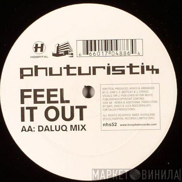 Phuturistix - Feel It Out