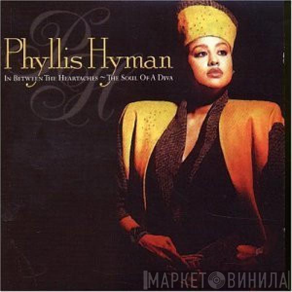  Phyllis Hyman  - In Between The Heartaches - The Soul Of A Diva