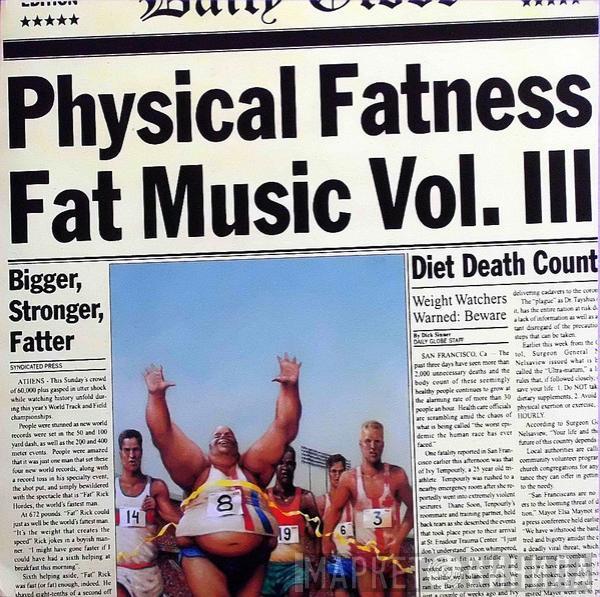  - Physical Fatness - Fat Music Vol. III