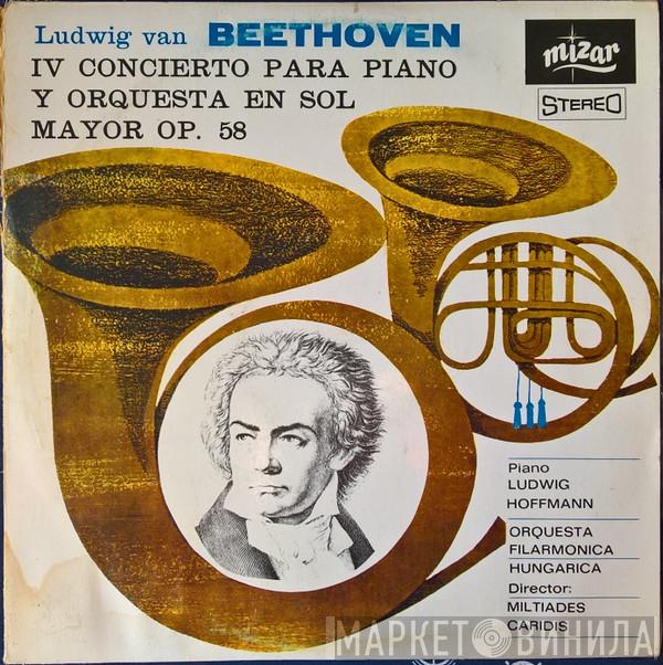 Piano: Ludwig van Beethoven , Ludwig Hoffmann Director: Philharmonia Hungarica  Miltiades Caridis  - IV Concierto Para Piano Y Orquesta En Sol Menor, Op. 58