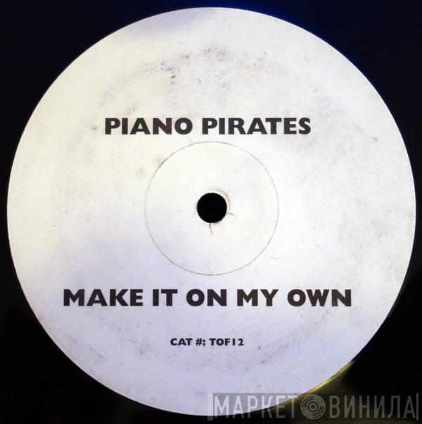 Piano Pirates - Make It On My Own