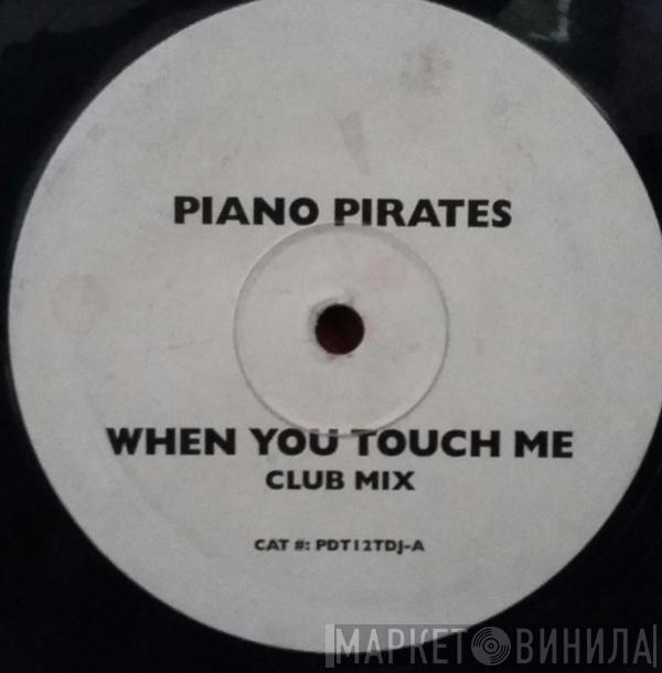 Piano Pirates - When You Touch Me