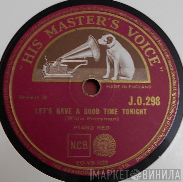  Piano Red  - Let's Have A Good Time Tonight / My Gal Joe