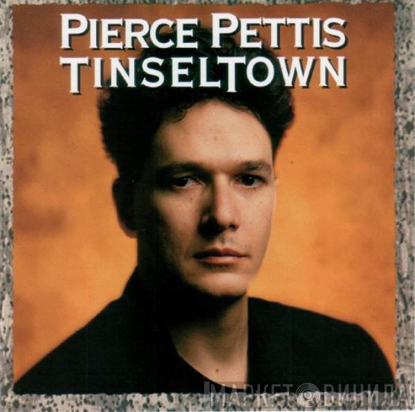 Pierce Pettis - Tinseltown
