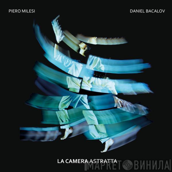 Piero Milesi, Daniel Bacalov - La Camera Astratta