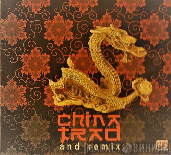 Pierre Arrachart, Anton Nevski, Rudy Khan - CHINA TRED and remix