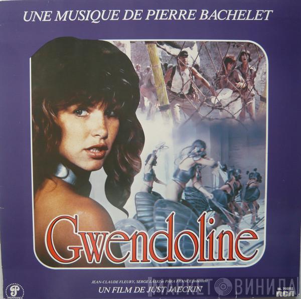  Pierre Bachelet  - Gwendoline (Bande Originale Du Film)