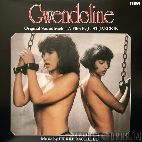 Pierre Bachelet - Gwendoline (Original Soundtrack)