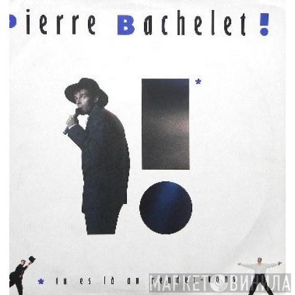  Pierre Bachelet  - Tu Es Là Au Rendez-Vous