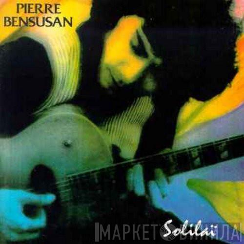 Pierre Bensusan - Solilaï