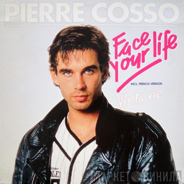 Pierre Cosso - Face Your Life