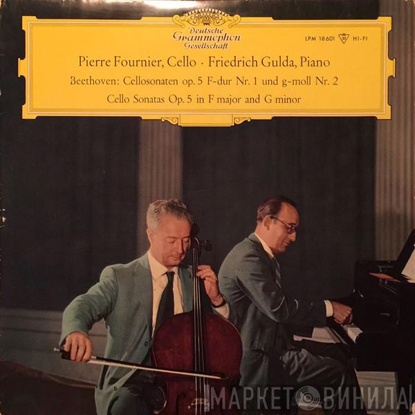 ∙ Pierre Fournier , Friedrich Gulda  Ludwig van Beethoven  - Cellosonaten Op. 5 F-Dur Nr. 1 Und G-Moll Nr. 2