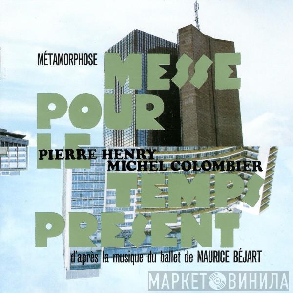 Pierre Henry, Michel Colombier - Métamorphose - Messe Pour Le Temps Présent