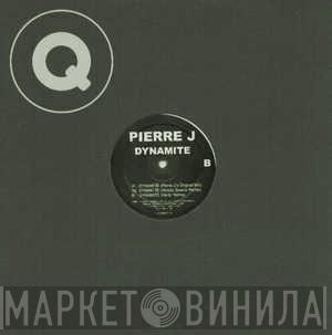 Pierre J - Dynamite