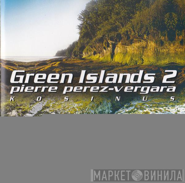 Pierre Perez-Vergara - Green Islands 2
