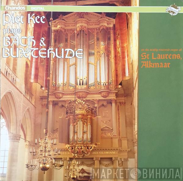 Piet Kee, Johann Sebastian Bach, Dieterich Buxtehude - Piet Kee Plays Bach & Buxtehude