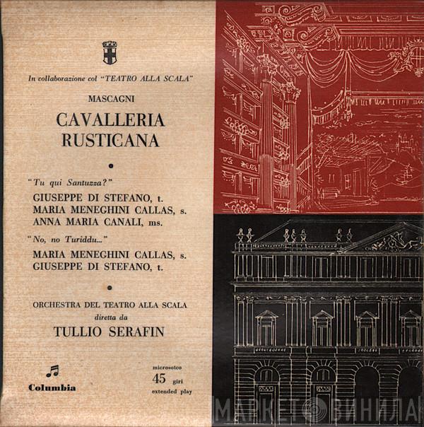 - Pietro Mascagni , Giuseppe di Stefano , Maria Meneghini-Callas , Anna Maria Canali , Orchestra Del Teatro Alla Scala  Tullio Serafin  - Cavalleria Rusticana